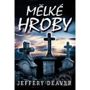 Mělké hroby Jeffery Deaver kniha