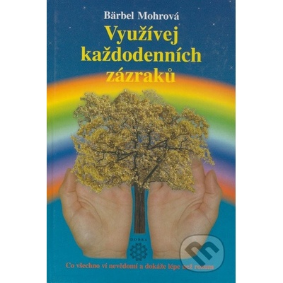 Využívej každodenních zázraků