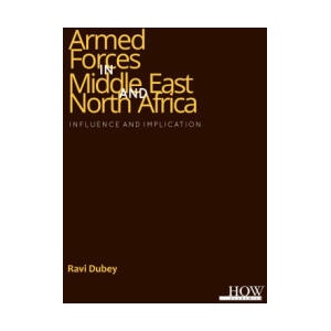 Armed Forces in Middle East and North Africa | Ravi Dubey (ISBN: 9789360092726)