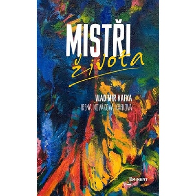 MISTŘI ŽIVOTA - Kafka Vladimír, Nováková Kafková