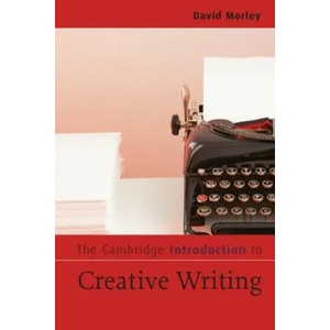 Cambridge Introduction to Creative Writing | David Morley (2007)