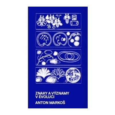 Znaky a významy v evoluci - Anton Markoš