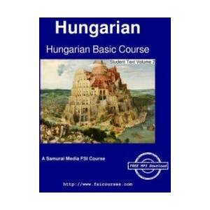 Hungarian Basic Course - Student Text Volume 2 | Augustus a. Koski, Ilona Mihalyfy, Carleton T. Hodge (ISBN: 9789888405565)