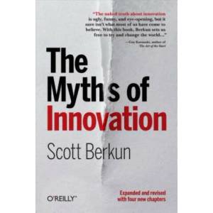 Myths of Innovation | Scott Berkun (ISBN: 9781449389628)