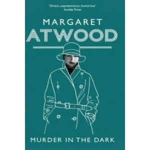 Murder In The Dark | Margaret Atwood (2010)