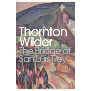 Bridge of San Luis Rey | Thornton Wilder (ISBN: 9780141184258)