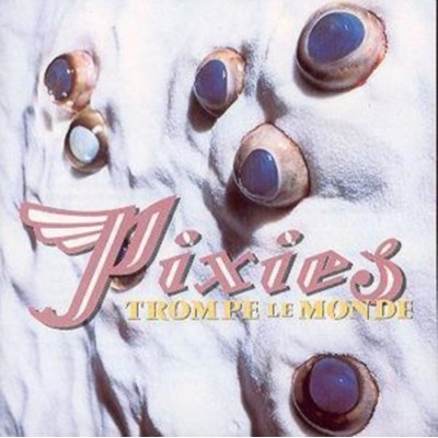 PIXIES: TROMPE LE MONDE, CD