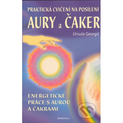 Praktická cvičení na posílení aury a čaker