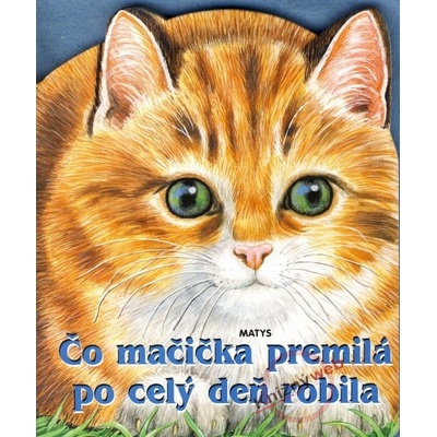 Čo mačička premilá po celý deň robila Ray Cresswell, Sibyla Mislovičová