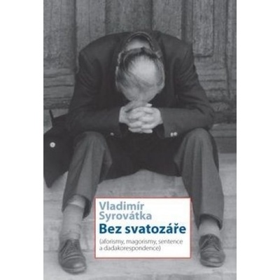 Bez svatozáře - Vladimír Syrovátka