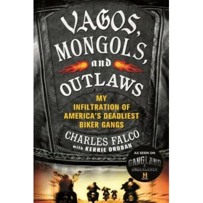 VAGOS MONGOLS & OUTLAWS | Charles Falco, Kerrie Droban