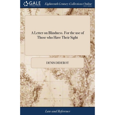 Letter on Blindness. For the use of Those who Have Their Sight | Denis Diderot