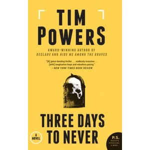 Three Days to Never | Tim Powers (ISBN: 9780062221391)