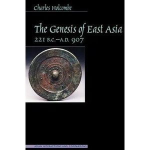 Genesis of East Asia, 221 B. C. - A. D. 907 | Holcombe, Charles (ISBN: 9780824824655)