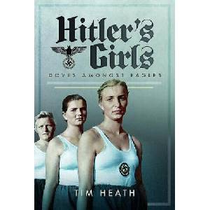 Hitler's Girls | Tim Heath (ISBN: 9781526705327)