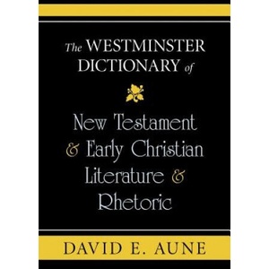 Westminster Dictionary of New Testament and Early Christian Literature and R | Aune, David E (ISBN: 9780664238087)