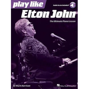 Play Like Elton John: The Ultimate Piano Lesson Book with Online Audio Tracks | Mark Harrison (ISBN: 9781480391987)
