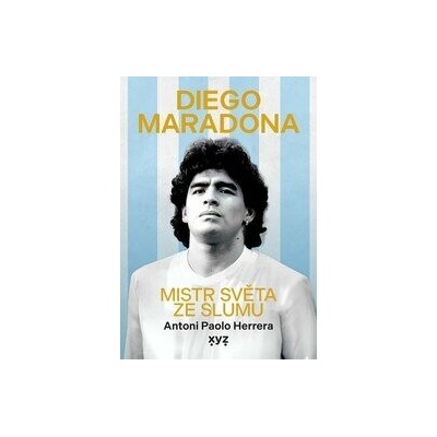 Diego Maradona - Pavel Kovář, Antoni Paolo Herrera