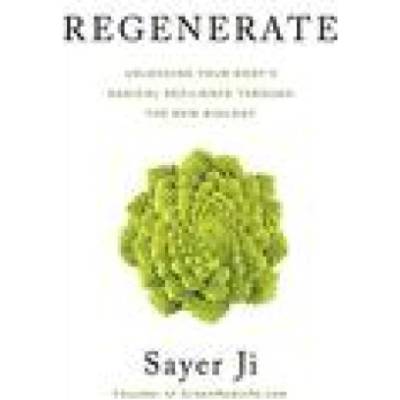 Regenerate: Unlocking Your Body's Radical Resilience Through the New Biology
