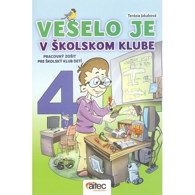 Veselo je v školskom klube 4: PZ pre šk. kluby Jakabová Terézia