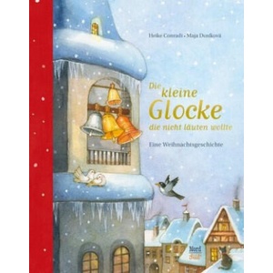 Die kleine Glocke, die nicht läuten wollte | Heike Conradi, Maja Dusíková (ISBN: 9783314104787)
