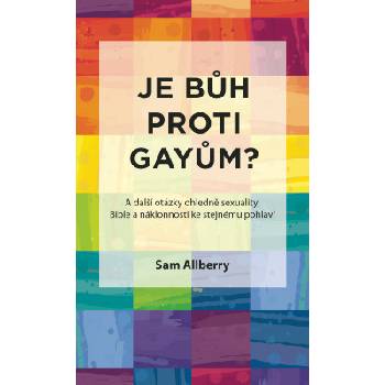 Allberry Sam - Je Bůh proti gayům?
