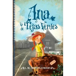 Ana, la de Tejas Verdes | L. M. MONTGOMERY (ISBN: 9788496947924)