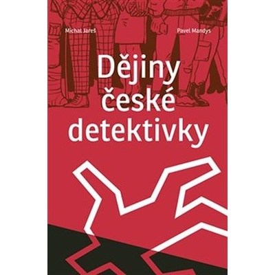 Dějiny české detektivky - Michal Jareš, Pavel Mandys
