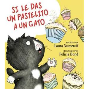Si le das un pastelito a un gato | Laura Numeroff (ISBN: 9780061804311)