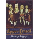 Upper Crust: Horse and Buggery DVD