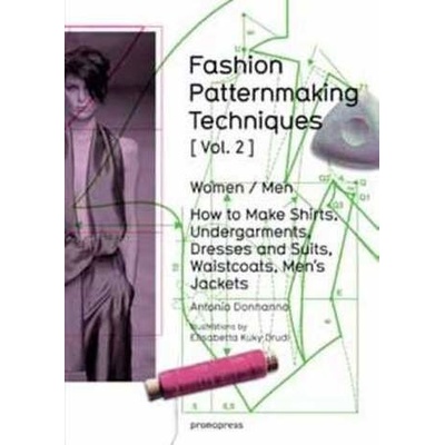 Fashion Patternmaking Techniques: Vol.2: WomeAntonio Donnanno