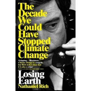 Losing Earth | Nathaniel Rich (ISBN: 9781529015843)