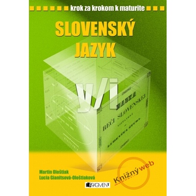 Krok za krokom k maturite - Slovenský jazyk - Ološtiaková Lucia, Martin Ološtiak, Lucia Gianitso