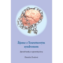 Žijeme s Touretteovým syndromem - Daniela Zoulová