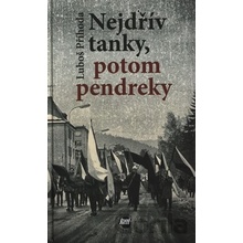 Nejdřív tanky, potom pendreky - Luboš Příhoda