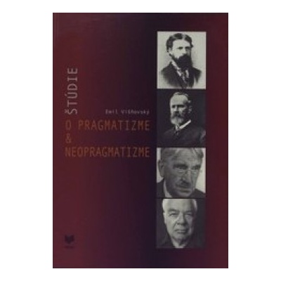 Štúdie o pragmatizme & neopragmatizme - Emil Vyšňovský