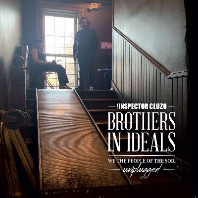 The Inspector Cluzo - Brothers In Deals: We The People Of The Soil - Unplugged (LP) (0602508150203)