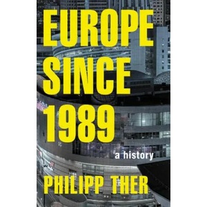 Europe since 1989 | Philipp Ther (ISBN: 9780691181134)