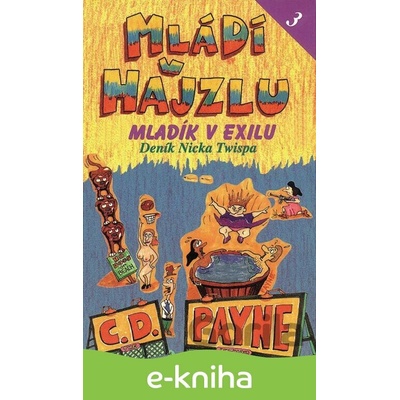 Mládí v hajzlu 3 - C. Payne CZ