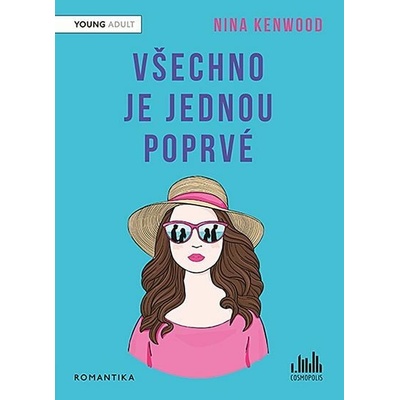 Všechno je jednou poprvé - Nina Kenwood – Hledejceny.cz