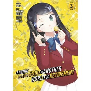 Saving 80, 000 Gold in Another World for My Retirement 3 (Manga) | Funa, Tozai (ISBN: 9781646518470)