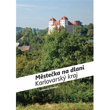 Městečka na dlani - Karlovarský kraj Zeman Lubomír CZ