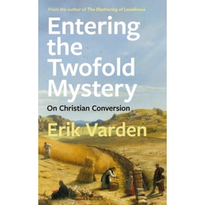 Entering the Twofold Mystery | VARDEN ERIK (ISBN: 9781472979476)