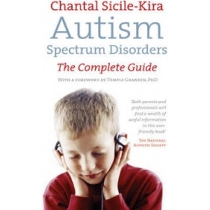 Autism Spectrum Disorders | Chantal Sicile-Kira (ISBN: 9780091891602)