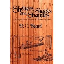 Shelters, Shacks, and Shanties: A Guide to Building Shelters in the Wilderness Beard D. C.Pevná vazba