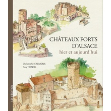 Châteaux-Forts d'Alsace hier et aujourd'hui