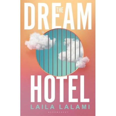 The Dream Hotel - Laila Lalami