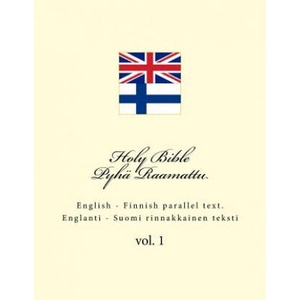 Holy Bible. Pyhä Raamattu: English - Finnish Parallel Text. Englanti - Suomi Rinnakkainen Teksti | Ivan Kushnir (ISBN: 9781986426329)