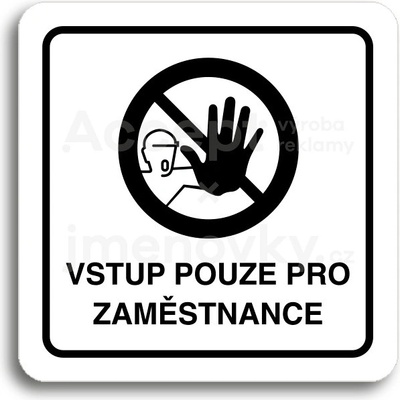 ACCEPT Piktogram vstup pouze pro zaměstnance III - bílá tabulka - černý tisk