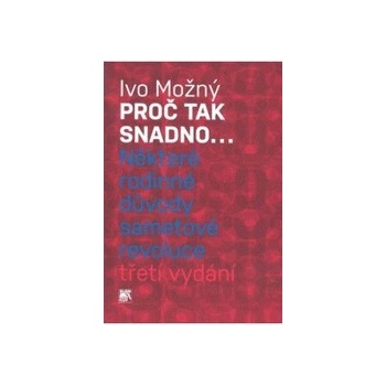 Proč tak snadno... Některé rodinné důvody sametové revoluce 3.vydanie